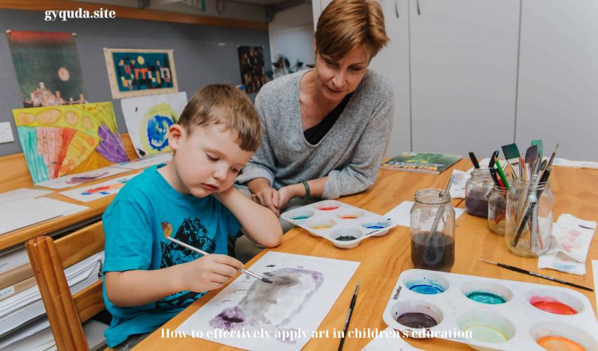 How to effectively apply art in children’s education