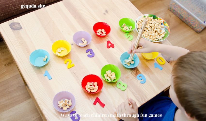 Ways to teach children math through fun games